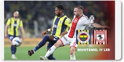 Fenerbahçe ile Samsunspor Süper Kupa Yarı Finalinde Karşılaşıyor